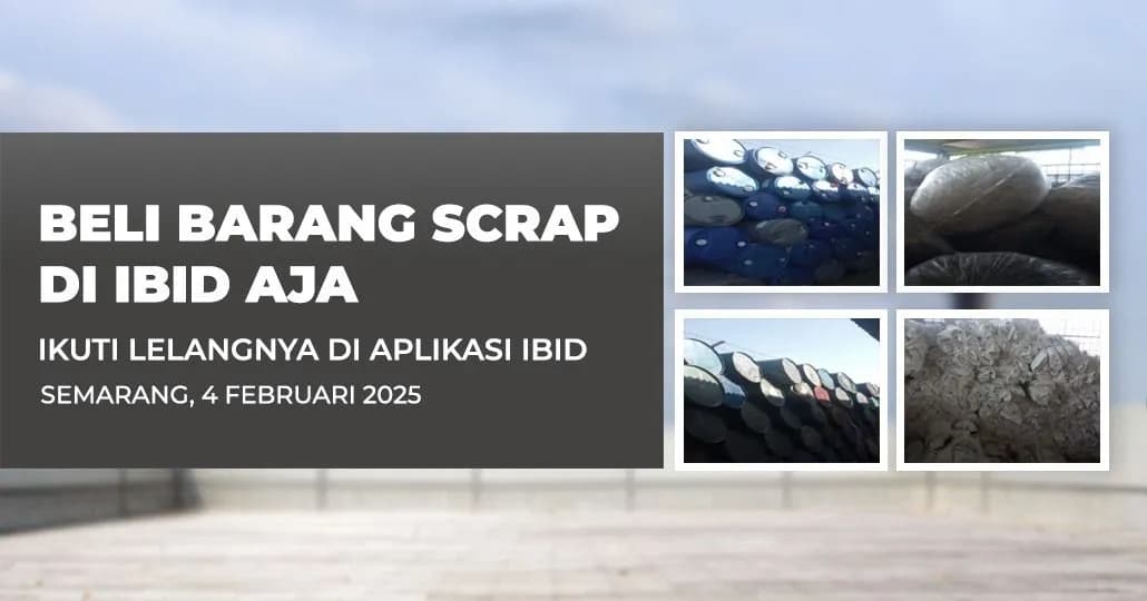 Jadwal Lelang Tertutup Scrap IBID Semarang Selasa, 4 Februari 2025