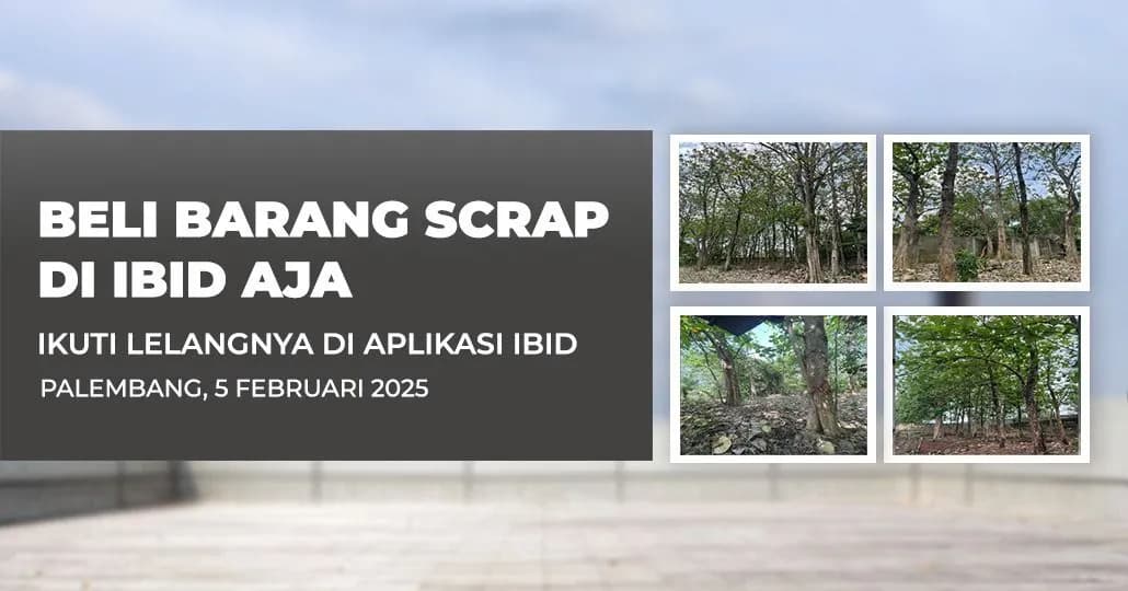 Jadwal Lelang Tertutup Scrap IBID Palembang Rabu, 5 Februari 2025