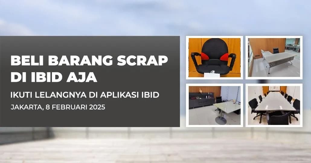 Jadwal Lelang Tertutup Scrap IBID Jakarta Sabtu, 8 Februari 2025