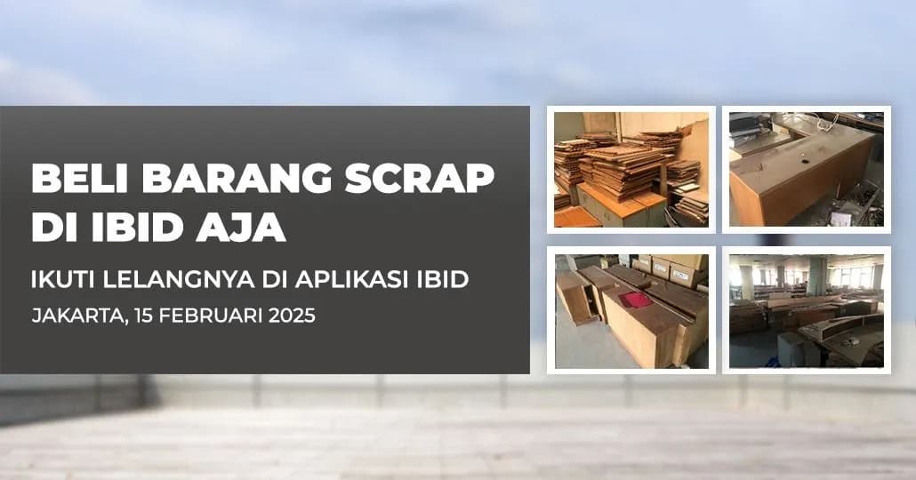 Jadwal Lelang Tertutup Scrap IBID Jakarta Sabtu, 15 Februari 2025