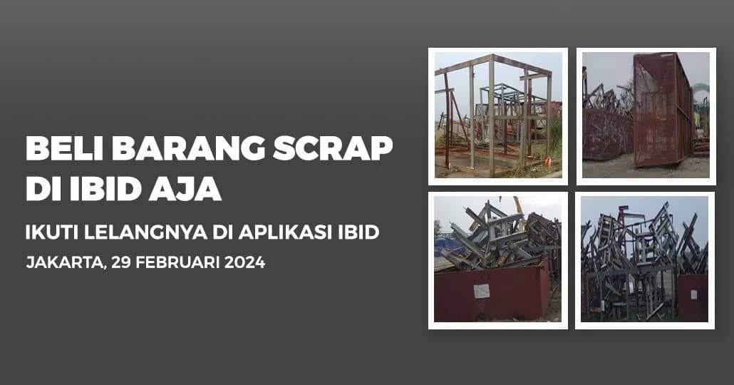 Jadwal Lelang Tertutup Scrap IBID Jakarta Kamis, 29 Februari 2024