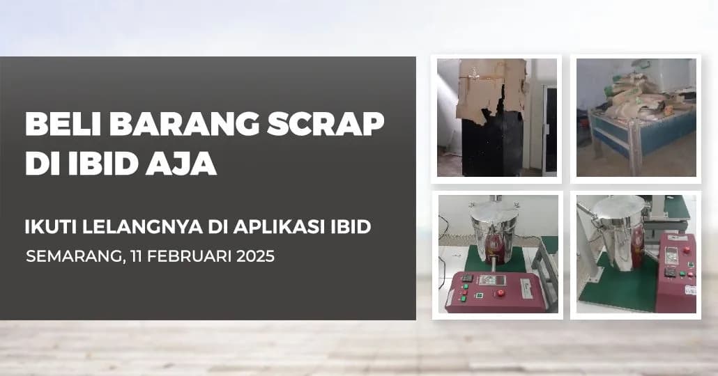 Jadwal Lelang Tertutup Scrap IBID Semarang Selasa, 11 Februari 2025
