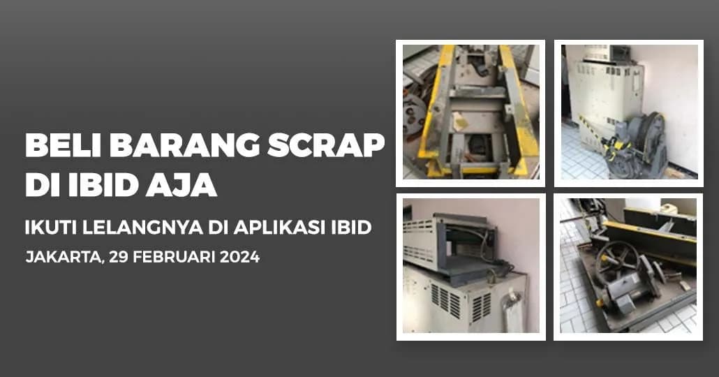 Jadwal Lelang Tertutup Scrap IBID Jakarta Kamis, 29 Februari 2024