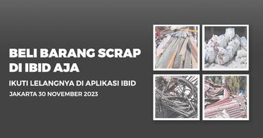 Jadwal Lelang Tertutup Scrap IBID Jakarta Kamis, 30 November 2023