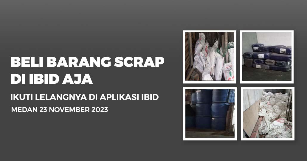Jadwal Lelang Tertutup Scrap IBID Medan Kamis, 23 November 2023