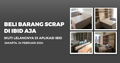Jadwal Lelang Tertutup Scrap IBID Jakarta Sabtu, 24 Februari 2024