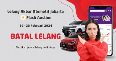 BATAL LELANG Jadwal Lelang Akbar Otomotif IBID Flash Auction 19-23 Februari 2024
